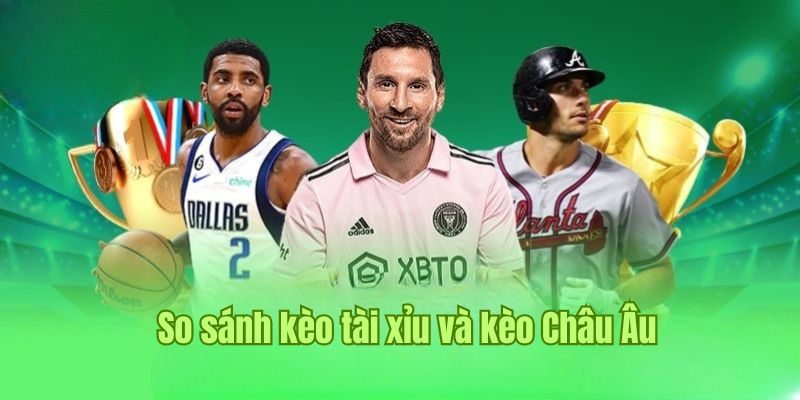 Cách đọc của cược Châu Âu so với kèo Tài Xỉu 